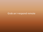 Grab an I-respond remote