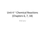 Unit 4 ~ Chemical Reactions (Chapters 6, 7, 18)