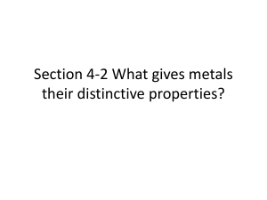Section 4-2 What gives metals their distinctive properties?