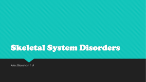 Skeletal System Disorders - Alex Blanshan Bayside Highschool HSA