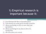 1) Empirical research is important because it