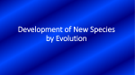 Development of New Species by Evolution What is Speciation?