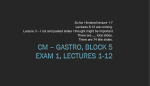 Cm * gastro, block 5 exam 1, lectures 1-12