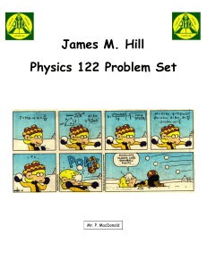 James M. Hill Physics 122 Problem Set
