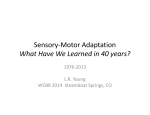 Sensory-Motor Adaptation What Have We
