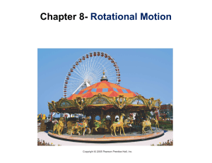 Chapter 8- Rotational Motion