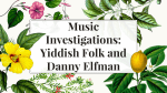 Yiddish Folk and Danny Elfman