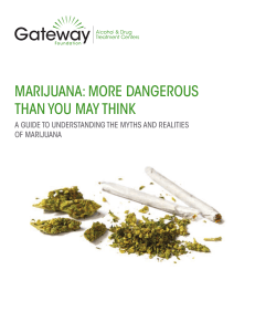 MARIJUANA: MORE DANGEROUS THAN YOU MAY THINK