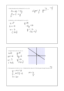 1. State the slope and yintercept of: 3x – 5y = 20 2. State the x and