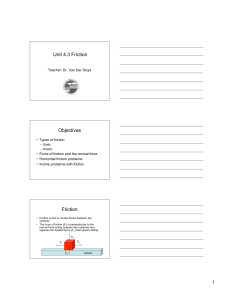 Unit 4.3 Friction Objectives Friction