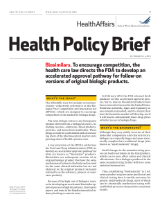 Biosimilars. To encourage competition, the health care law directs