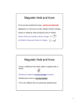 Magnetic field and force Magnetic field and force