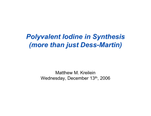Polyvalent Iodine in Synthesis (more than just Dess