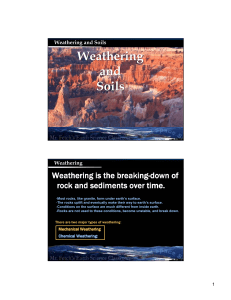 Weathering and Soils Weathering and Soils
