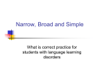 Narrow, Broad and Simple: What is correct practice for