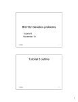 BIO152 Genetics problems Tutorial 8 outline