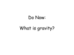 Do Now: What is gravity?