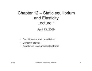 Chapter 12 – Static equilibrium and Elasticity Lecture 1