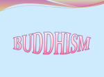 Buddhism, one of the world`s major religions, was founded by