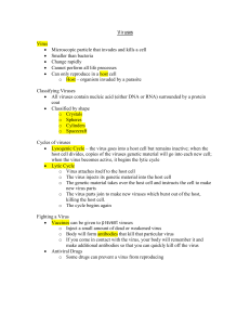 Viruses Virus • Microscopic particle that invades and