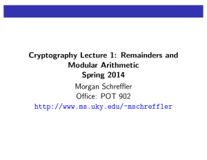 Cryptography Lecture 1: Remainders and Modular Arithmetic Spring
