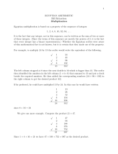 1 EGYPTIAN ARITHMETIC Bill Richardson Multiplication Egyptian