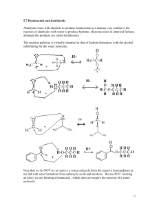 5.7 Hemiacetals and hemiketals Aldehydes react with alcohols to