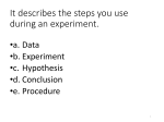 It describes the steps you use during an experiment.
