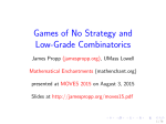 Games of No Strategy and Low-Grade Combinatorics