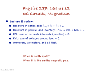 Physics 227: Lecture 12 RC Circuits, Magnetism