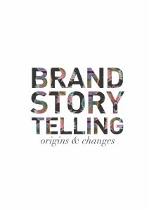 brand storytelling –origins and changes