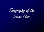Topography of the Ocean Floor Notes