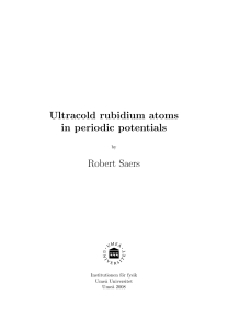 Ultracold rubidium atoms in periodic potentials Robert
