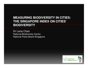 MEASURING BIODIVERSITY IN CITIES: THE SINGAPORE INDEX