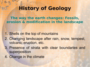 History of Geology The way the earth changes: Fossils, erosion