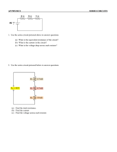 AP PHYSICS SERIES CIRCUITS 1. Use the series circuit pictured