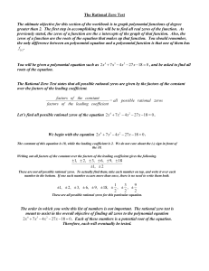 The Rational Zero Test The ultimate objective for this section of the