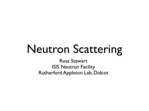 Ross Stewart ISIS Neutron Facility Rutherford Appleton Lab, Didcot