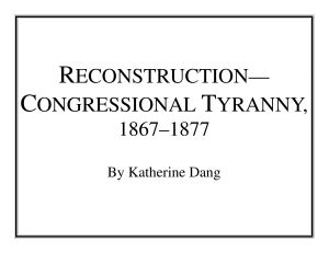 RECONSTRUCTION— CONGRESSIONAL TYRANNY,
