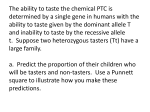 The ability to taste the chemical PTC is determined by a single gene