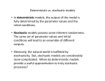 Deterministic vs. stochastic models • In deterministic models, the