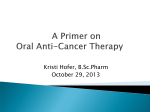 A Primer on Oral Anti- Cancer Therapy