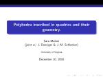 Polyhedra inscribed in quadrics and their geometry.