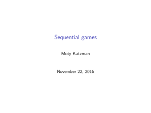 Sequential games - Moty Katzman`s Home Page