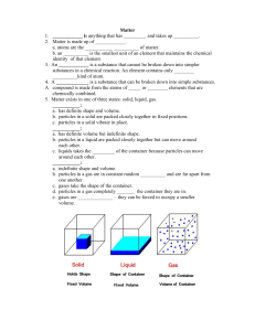 Matter 1. ______ is anything that has ______ and takes up ______