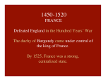 FRANCE Defeated England in the Hundred Years` War The duchy of