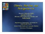 Obesity, Nutrition and Nutrigenomics Obesity, Nutrition and