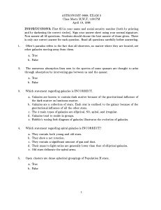 ASTRONOMY 0089: EXAM 3 Class Meets M,W,F, 1:00 PM April 19