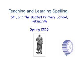Teaching and Learning Spelling - St.John the Baptist CEVA Primary