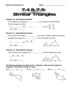 Postulate 15: AA Similarity Postulate If two angles of one triangle are